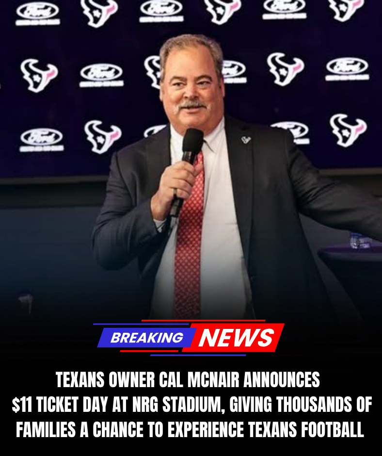 GREAT NEWS IN HOUSTON: A massive fan-focused announcement from Houston Texans owner Cal McNair brings an $11 Ticket Day at NRG Stadium, creating a rare opportunity for thousands of families to experience live NFL action as the Houston Texans open doors to an affordable game-day atmosphere, sparking excitement across the fanbase and community as demand surges for this special limited-time initiative at NRG Stadium. 8386